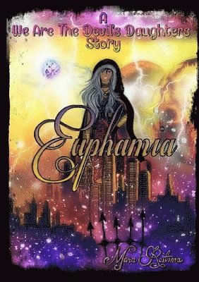 Euphamia, a We are the Devil's Daughters Story 1