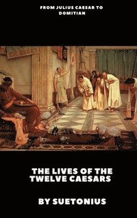 bokomslag The Lives of the Twelve Caesars
