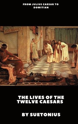 Suetonius - Lives of the Twelve Caesars, Inbunden