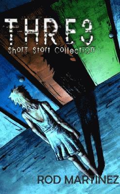 Three: Short Stort Collection 1