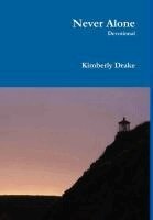 Kimberly Drake - Never Alone Devotional, Inbunden