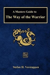 bokomslag A Masters Guide to the Way of the Warrior