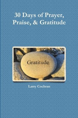 30 Days of Prayer, Praise, & Gratitude