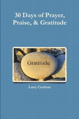 30 Days of Prayer, Praise, & Gratitude 1