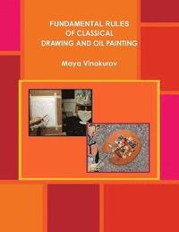 bokomslag Fundamental Rules of Classical Drawing and Oil Painting