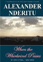 Alexander Nderitu - When the Whirlwind Passes, Häftad
