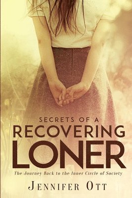 bokomslag Secrets of a Recovering Loner
