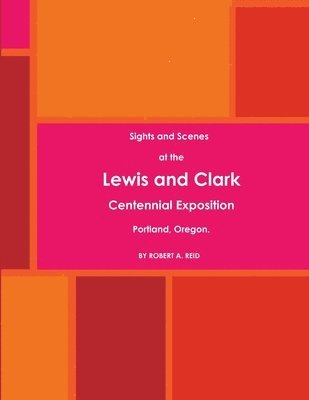 Sights and Scenes at the Lewis and Clark Centennial Exposition, Portland, Oregon. (1905) 1