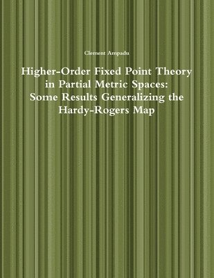 bokomslag Higher-Order Fixed Point Theory in Partial Metric Spaces