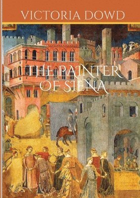 The Painter of Siena 1