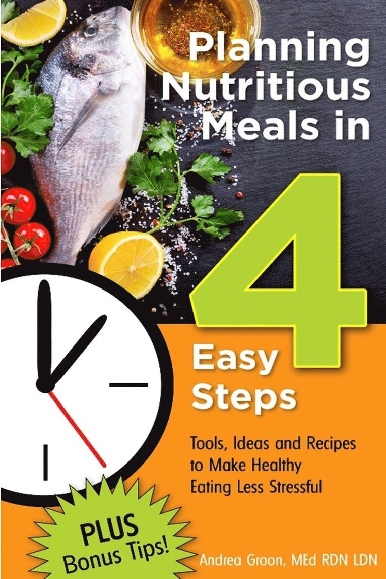 Planning Nutritious Meals in 4 Easy Steps 1