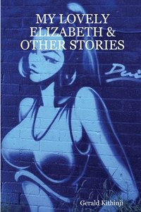 bokomslag My Lovely Elizabeth & Other Stories