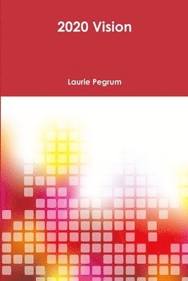 Laurie Pegrum - 2020 Vision, Häftad