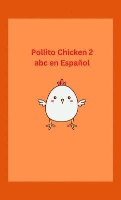 Pollito Chicken 2 abc en Espaol 1