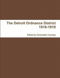 bokomslag Detroit Ordnance District 1918-1919