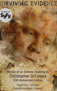 bokomslag Surviving Evidence: Memoir of an Extreme Haunting Survivor