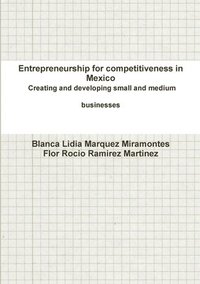 bokomslag Entrepreneurship for competitiveness in Mexico Creating and developing small and medium businesses