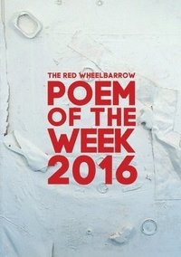 bokomslag The Red Wheelbarrow Poem of the Week 2016