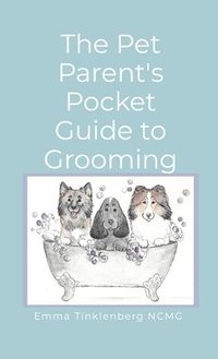 bokomslag The Pet Parent's Pocket Guide to Grooming