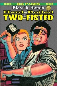 bokomslag Klassik Komix: Hard-Boiled & Two-Fisted