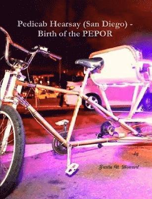 Pedicab Hearsay (San Diego) - Birth of the Pepor 1