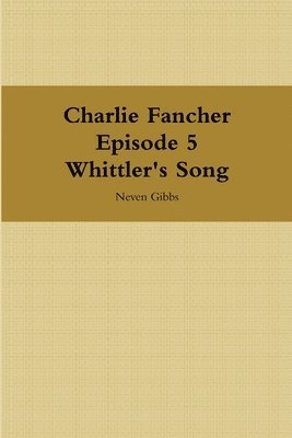 Charlie Fancher Episode 5 Whittler's Song 1