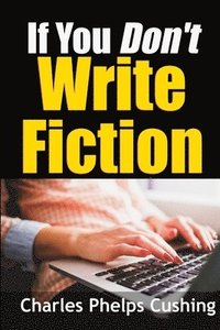 bokomslag If You Don't Write Fiction