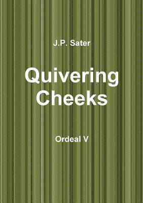 bokomslag Quivering Cheeks: Ordeal V