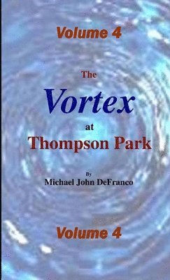 bokomslag Vortex at Thompson Park Volume 4