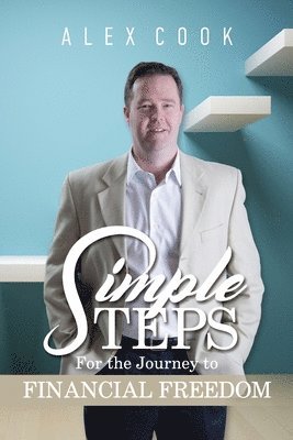 Simple Steps - For the Journey to Financial Freedom 1