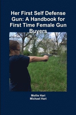 bokomslag Her First Self Defense Gun: A Handbook for First Time Female Gun Buyers