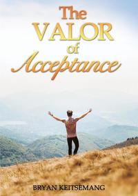 bokomslag The Valor of Acceptance
