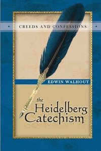 bokomslag THE Heidelberg Catechism: A Theological and Pastoral Critique