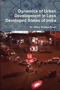 bokomslag Dynamics of Urban Development in Less Developed States of India