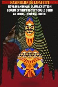 bokomslag How an Anunnaki Ulema Created 4 Gooliim Entities So They Could Build an Entire Town Overnight