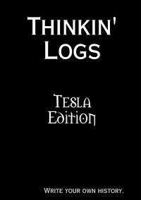 bokomslag Thinkin' Logs: Tesla Edition