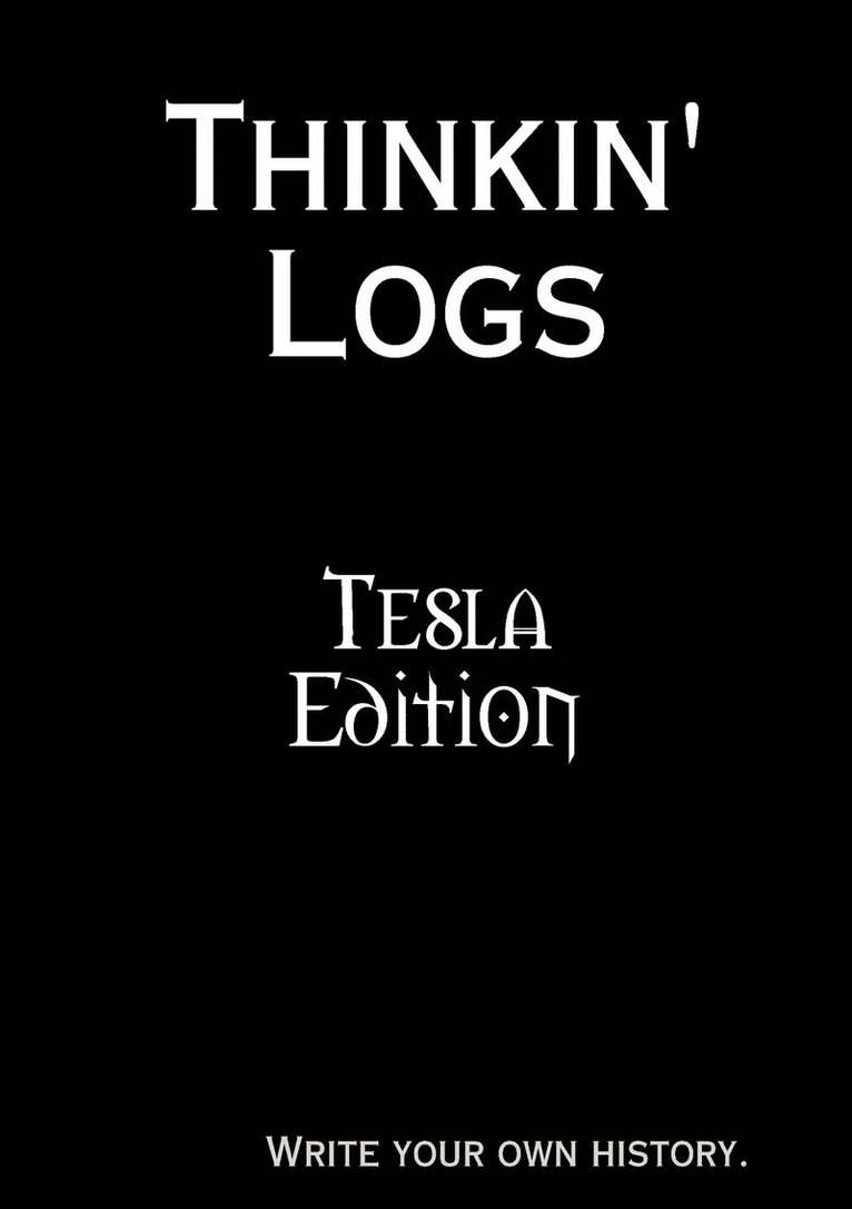 BlueCraft LLC, Bluecraft LLC, Bluecraft Llc - Thinkin' Logs: Tesla Edition, Häftad