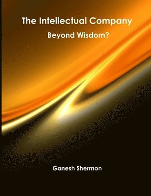 bokomslag The Intellectual Company - Beyond Wisdom