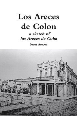 Los Areces de Colon a sketch of los Areces de Cuba 1