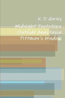 Midnight Footsteps Outside Anastasia Pittman's Window 1