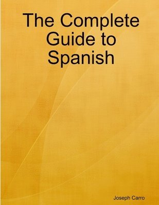Complete Guide to Spanish