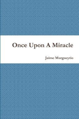 Once Upon A Miracle 1