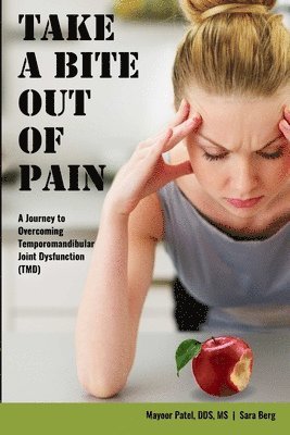Patel, Sara Berg - Take a Bite Out of Pain, Häftad