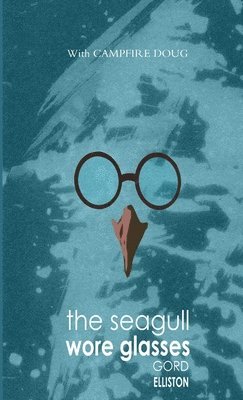 The Seagull Wore Glasses 1