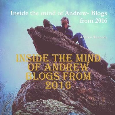 Inside the mind of Andrew- Blogs from 2016 1