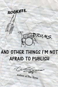 bokomslag Rockets, Drums, and Other Things I'm Not Afraid to Publish