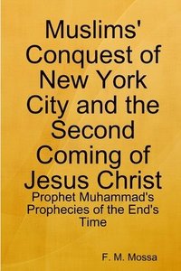 bokomslag Muslims' Conquest of New York City and the Second Coming of Jesus Christ