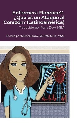 Michael Dow - Enfermera Florence(R), ¿Qué es un Ataque al Corazón? (Latinoamérica), Inbunden