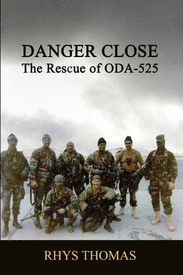 Rhys Thomas - Danger Close: the Rescue of Oda-525, Häftad