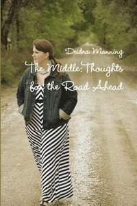 bokomslag Middle: Thoughts for the Road Ahead